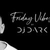 Friday Vibes by Dj Dark